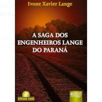 SAGA DOS ENGENHEIROS LANGE DO PARANÁ, A