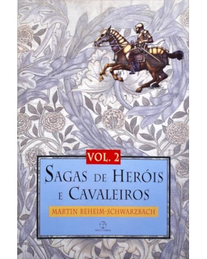 SAGAS DE HERÓIS E CAVALEIROS (VOL. 2)