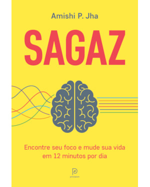 Sagaz: encontre seu foco e mude sua vida em 12 minutos por dia