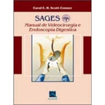 SAGES: MANUAL DE VIDEOCIRURGIA E ENDOSCOPIA DIGESTIVA