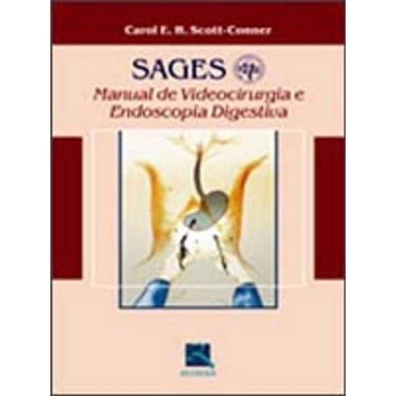 SAGES: MANUAL DE VIDEOCIRURGIA E ENDOSCOPIA DIGESTIVA