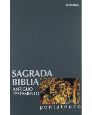SAGRADA BIBLIA - ANTIGUO TESTAMENTO PENTATEUCO I