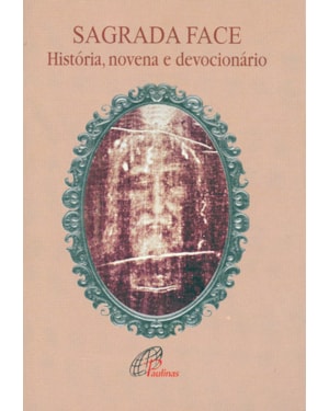 Sagrada face: história, novena e devocionário