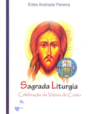 SAGRADA LITURGIA - CELEBRACAO DA VITORIA DE CRISTO