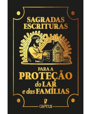 Sagradas Escrituras Para a Proteção do Lar e das Famílias