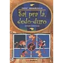 SAI PRA LÁ, DEDO DURO
