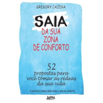 Saia da sua zona de conforto: 52 propostas para você tomar as rédeas da sua vida