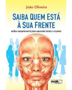 Saiba quem está à sua frente - Análise comportamental pelas expressões faciais e corporais