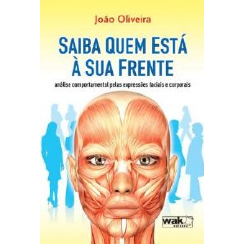 Saiba quem está à sua frente - Análise comportamental pelas expressões faciais e corporais