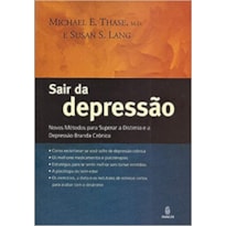 SAIR DA DEPRESSAO - METODOS PARA SUPERAR A DISTIMIA E A DEPRESSAO - 1