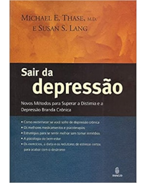 SAIR DA DEPRESSAO - METODOS PARA SUPERAR A DISTIMIA E A DEPRESSAO - 1