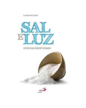 SAL E LUZ - VIVER EM ASSERTIVIDADE - 1ª