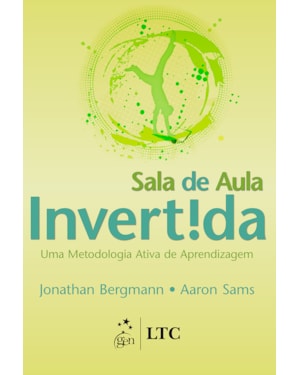 SALA DE AULA INVERTIDA - UMA METODOLOGIA ATIVA DE APRENDIZAGEM