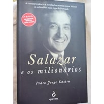 SALAZAR E OS MILIONARIOS - 1ª