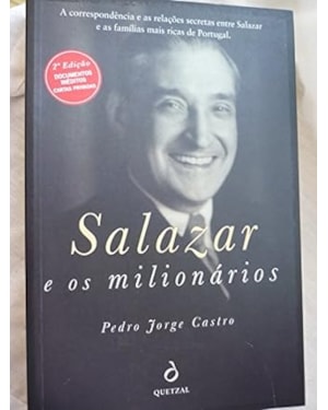 SALAZAR E OS MILIONARIOS - 1ª
