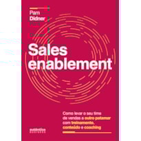 Sales enablement: Como levar o seu time de vendas a outro patamar com treinamento, conteúdo e coaching