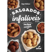 SALGADOS INFALÍVEIS: TÉCNICAS E RECEITAS PARA FAZER E VENDER