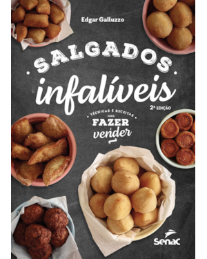SALGADOS INFALÍVEIS: TÉCNICAS E RECEITAS PARA FAZER E VENDER