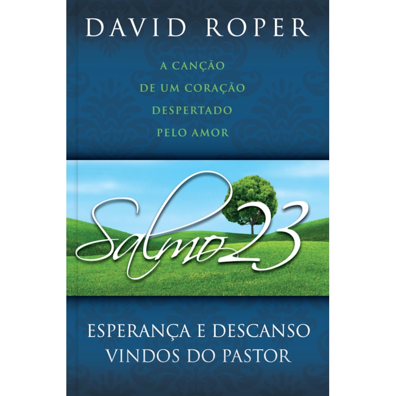Salmo 23 - Esperança e Descanso Vindos do Pastor: Esperança e descanso vindos do pastor