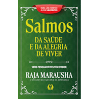 Salmos da saúde e da alegria de viver: seus pensamentos têm poder