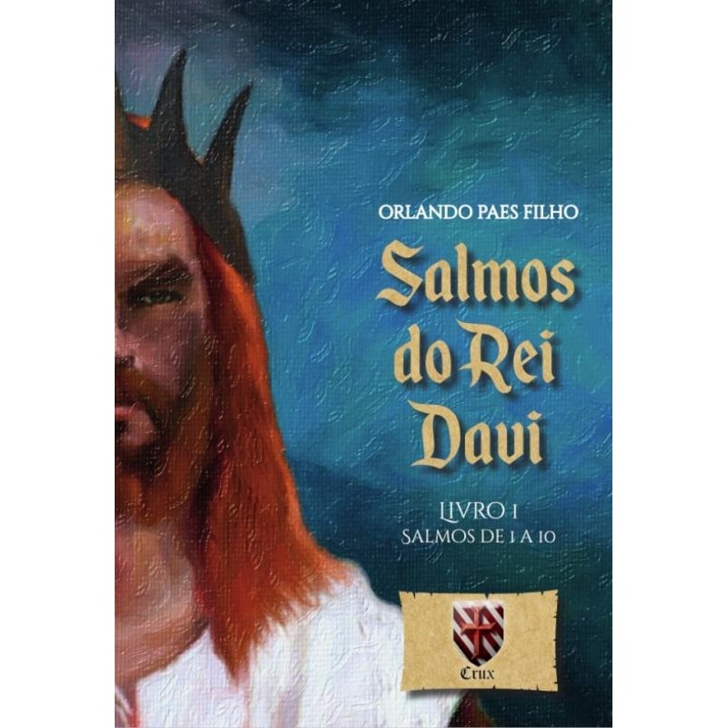 SALMOS DO REI DAVI. SALMOS 1 A 10 - LIVRO I