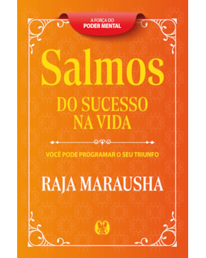 Salmos do Sucesso na Vida: Você Pode Programar o seu Triunfo