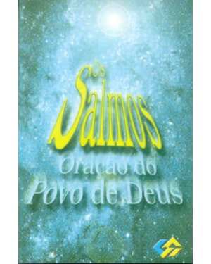 SALMOS, OS - ORACAO DO POVO DE DEUS