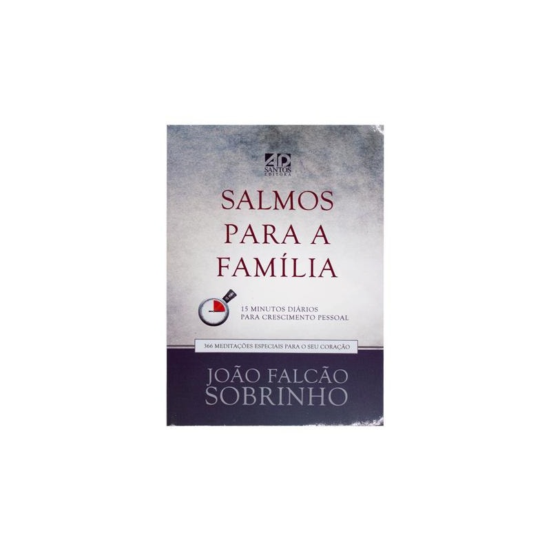 SALMOS PARA A FAMÍLIA | 366 MEDITAÇÕES ESPECIAIS PARA O SEU CORAÇÃO: 15 MINUTOS DIÁRIOS PARA CRESCIMENTO PESSOAL