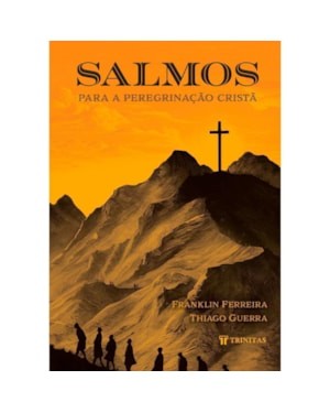SALMOS PARA A PEREGRINAÇÃO CRISTÃ