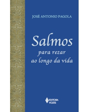 SALMOS PARA REZAR AO LONGO DA VIDA