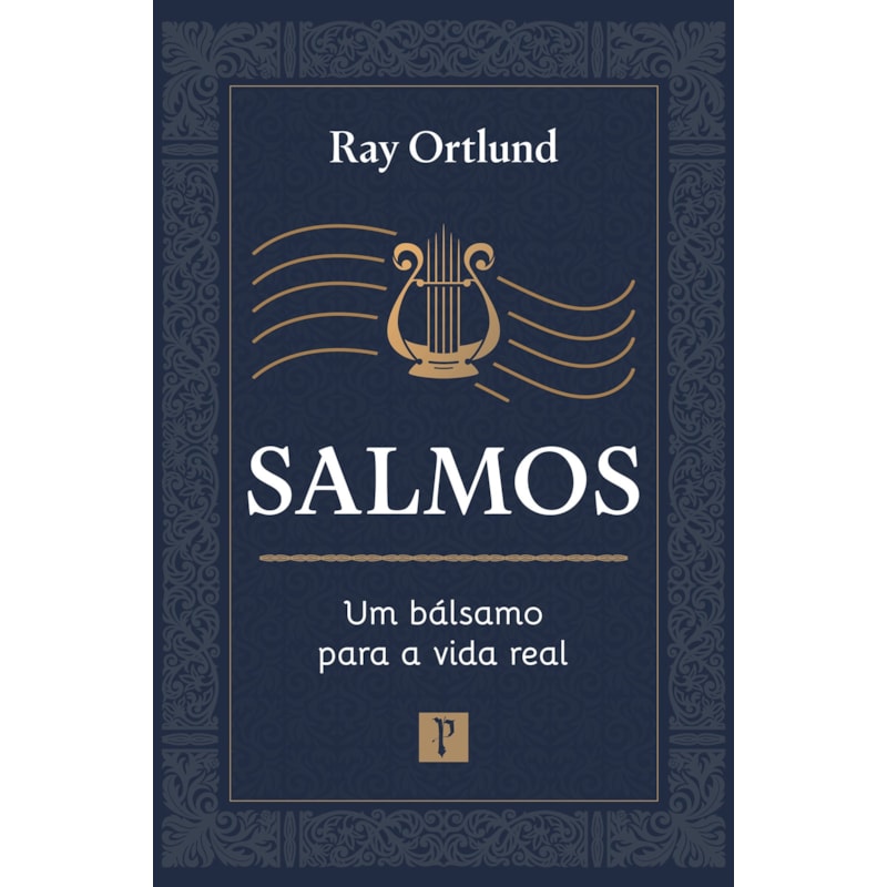 SALMOS: UM BÁLSAMO PARA A VIDA REAL