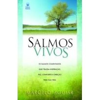 SALMOS VIVOS: 20 SALMOS COMENTADOS QUE TRAZEM INSPIRAÇÃO, PAZ, CONFORTO E DIREÇÃO PARA SUA VIDA.