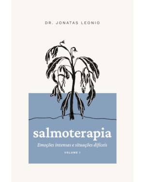 SALMOTERAPIA - VOLUME 1: EMOÇÕES INTENSAS E SITUAÇÕES DIFÍCEIS (SALMOS 1 A 50)