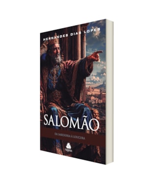 Salomão: Da sabedoria à loucura