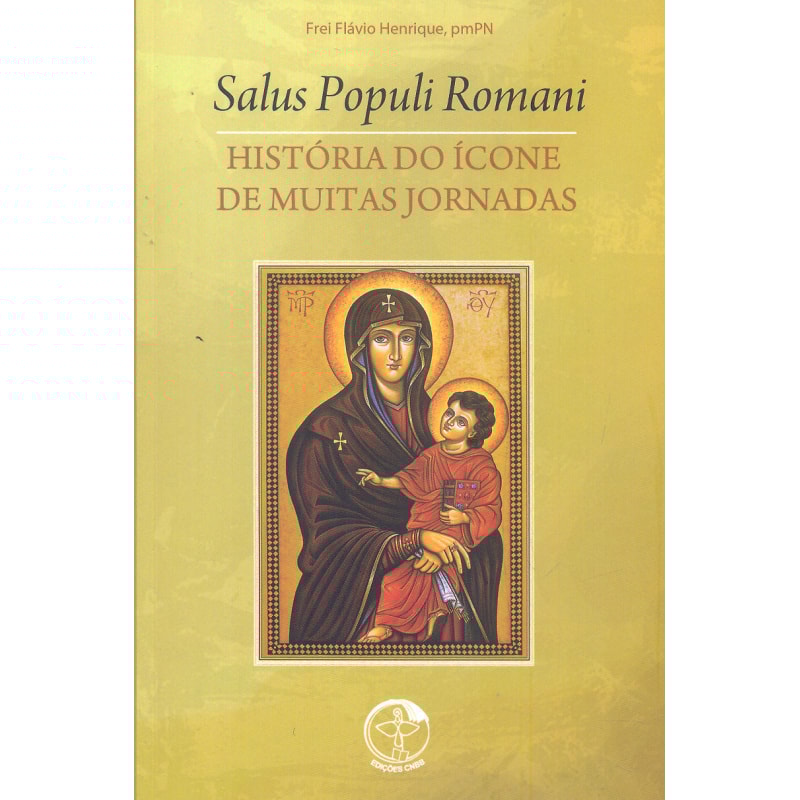 SALUS POPULI ROMANI - HISTORIA DO ICONE DE MUITAS JORNADAS