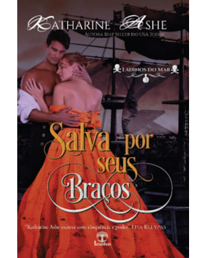 SALVA POR SEUS BRAÇOS (LADINOS DO MAR - LIVRO 3)