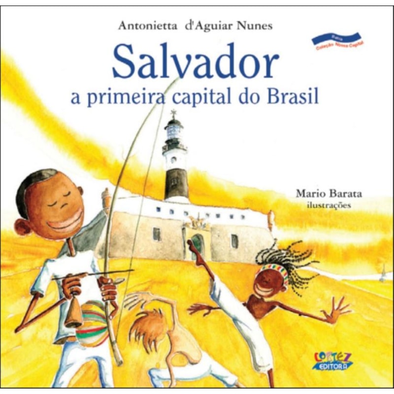 SALVADOR: A PRIMEIRA CAPITAL DO BRASIL