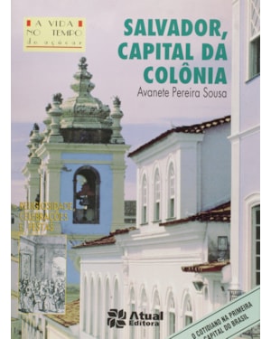 SALVADOR, CAPITAL DA COLÔNIA
