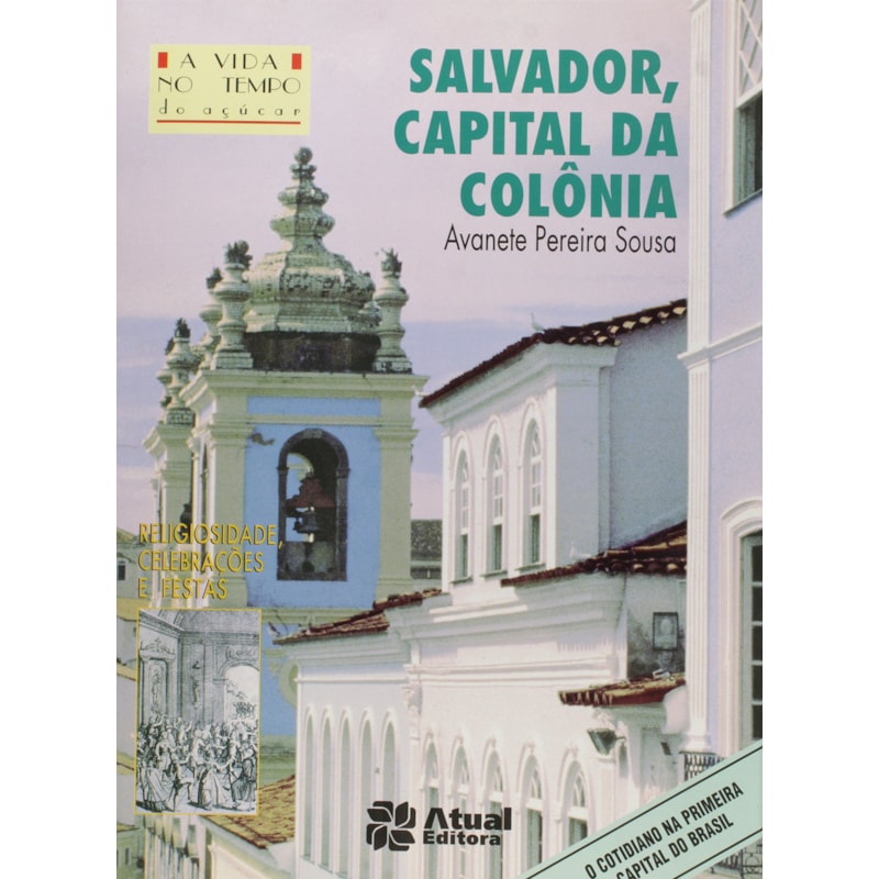 SALVADOR, CAPITAL DA COLÔNIA