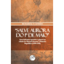 "SALVE AURORA DO 1º DE MAIO": ASSOCIATIVISMO OPERÁRIO E GÊNERO NA CIDADE DE MANAUS DURANTE A PRIMEIRA REPÚBLICA (1890-1930)