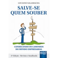 SALVE-SE QUEM SOUBER - CONHECENDO OS CAMINHOS DO MUNDO EMPRESARIAL