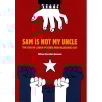 Sam is not my uncle. the usa in cuban poster and billboard art