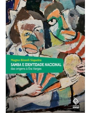SAMBA E IDENTIDADE NACIONAL: DAS ORIGENS À ERA VARGAS