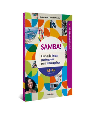 SAMBA! VOL. 1 (A1-A2 BÁSICO) - GUIA DO PROFESSOR: CURSO DE LÍNGUA PORTUGUESA PARA ESTRANGEIROS