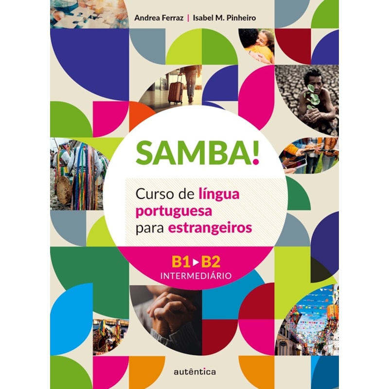 SAMBA! VOL. 2 (B1-B2 INTERMEDIÁRIO): CURSO DE LÍNGUA PORTUGUESA PARA ESTRANGEIROS