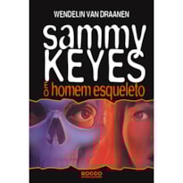 SAMMY KEYES E O HOMEM ESQUELETO
