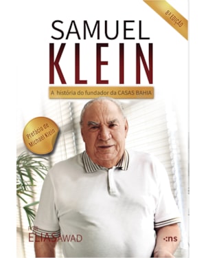 SAMUEL KLEIN: A HISTÓRIA DO HOMEM QUE REVOLUCIONOU O VAREJO NO BRASIL