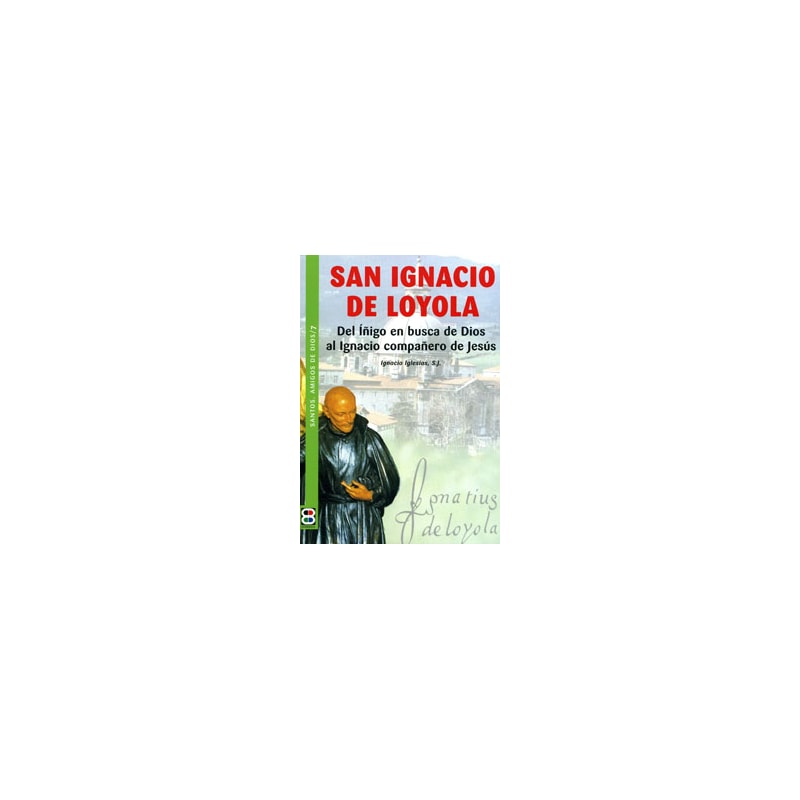 SAN IGNACIO DE LOYOLA - SANTOS AMIGOS DE DIOS