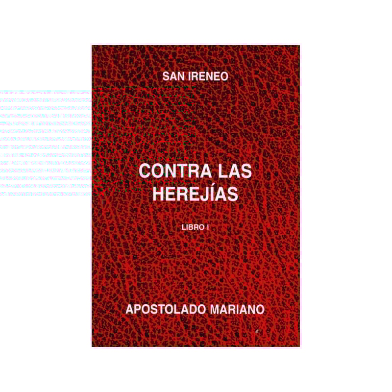 SAN IRENEO CONTRA LAS HEREJIAS I