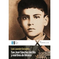SAN JOSÉ SÁNCHEZ DEL RÍO Y MÁRTIRES DE MÉXICO